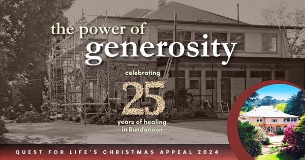 The Power of Generosity: 25 Years of Hope at Quest for Life